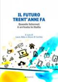 Il futuro trent'anni fa: Quando Internet è arrivata in Italia