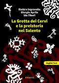 La grotta dei cervi e la preistoria nel Salento. Ediz. italiana e inglese