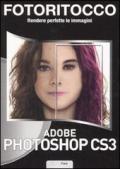 Fotoritocco. Rendere perfette le immagini. Adobe Photoshop CS3. Con CD-ROM