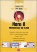 Nero 8. Masterizzare CD e DVD