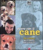 Vivere con il cane. Ediz. illustrata