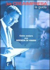 Come avviare una agenzia di viaggi. Con CD-ROM