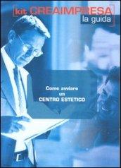 Come avviare un centro estetico. Con CD-ROM