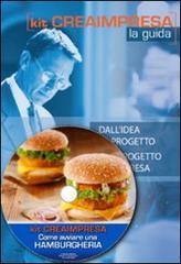 Come avviare una hamburgheria. Con aggiornamento 2018. Con CD-ROM