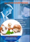 Come avviare una coltivazione di funghi. Con aggiornamento 2018. Con CD-ROM