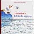 Il gabbiano dell'isola azzurra. Cinque favole. Ediz. illustrata