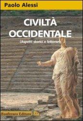 Civiltà occidentale (aspetti storici e letterari). Per le Scuole superiori