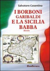 I Borboni, Garibaldi e la Sicilia babba