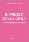 Il prezzo della gioia tra domande e mistero