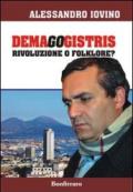 Demagogistris. Rivoluzione o folklore?