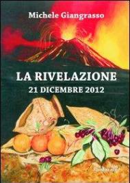 La rivelazione 21 dicembre 2012