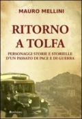 Ritorno a Tolfa. Personaggi storie e storielle d'un passato di pace e di guerra