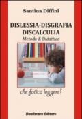 Dislessia. Disgrafia. Discalculia. Metodo & didattica