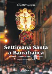 Settimana Santa a Barrafranca. Storia, tradizioni, immagini