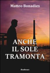 Anche il sole tramonta