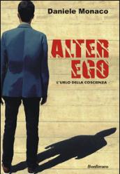 Alter ego. L'urlo della coscienza