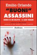 «Buoni» assassini. Genesi di un delitto, il caso Varani