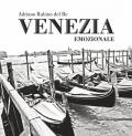 Venezia emozionale. Ediz. illustrata