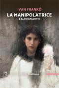 La manipolatrice e altri racconti