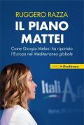 Il piano Mattei. Come Giorgia Meloni ha riportato l'Europa nel Mediterraneo globale