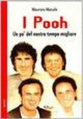 I Pooh. Un po' del nostro tempo migliore