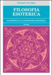 Filosofia esoterica. Lo spirito e la conoscenza esoterica