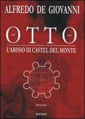 Otto. L'abisso di Castel del Monte