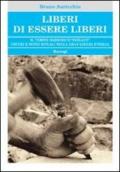 Liberi di essere liberi. Il tempio massonico «svelato» vecchi e nuovi rituali nella gran loggia d'Italia