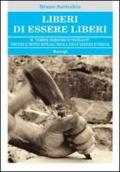 Liberi di essere liberi. Il tempio massonico «svelato» vecchi e nuovi rituali nella gran loggia d'Italia