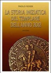 La storia iniziatica del templare dell'anno 2012