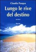 Lungo le rive del destino