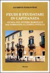 Feudi e feudatari in Capitanata. Storia del potere baronale dai normanni all'Unità d'Italia