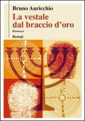 La vestale dal braccio d'oro