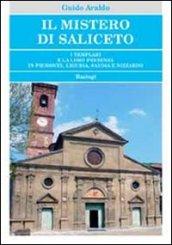 Il mistero di Saliceto. I templari e la loro presenza in Piemonte, Liguria, Savoia e Nizzardo