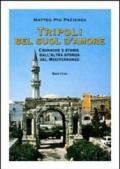 Tripoli bel suol d'amore. Cronache e storie dall'altra sponda del Mediterraneo
