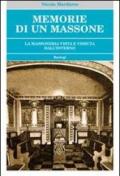 Memorie di un massone. La massoneria vista e vissuta dall'interno