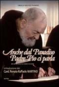 Anche dal paradiso Padre Pio ci parla. Arcani messaggi dal mondo dei giusti