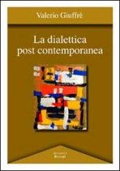 La dialettica post contemporanea