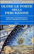 Oltre le porte delle percezione. Veritiera testimonianza di una coscienza indaco