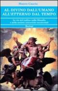 Al divino dall'umano. All'etterno dal tempo. Le vie del reditus nella filosofia e nelle società iniziatiche occidentali