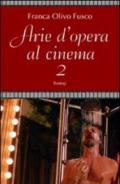 Arie d'opera al cinema. 2.