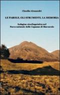 Le parole, gli strumenti, la memoria. Indagine etnolinguistica nel parco naturale delle Capanne di Marcarolo