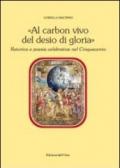 Al carbon vivo del desio di gloria. Retorica e poesia celebrativa del Cinquecento