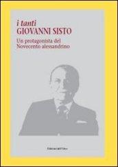 I tanti Giovanni Sisto. Un protagonista del Novecento alessandrino