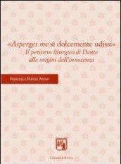 «Asperges me si dolcemente udissi». Il percorso liturgico di Dante alle origini dell'innocenza