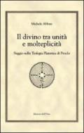 Il divino tra unità e molteplicità. Saggio sulla teologia platonica di Proclo