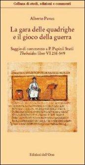La gara delle quadrighe e il gioco della guerra. Saggio di commentao a «P. Papinii statii thebaidos liber VI 238-549»