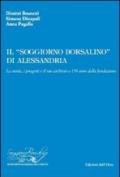 Il «soggiorno Borsalino» di Alessandria. La storia, i progetti e il suo archivio a 150 anni dalla fondazione