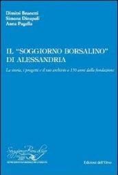 Il «soggiorno Borsalino» di Alessandria. La storia, i progetti e il suo archivio a 150 anni dalla fondazione