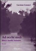 Ad occhi nudi. Marco Aurelio Antonino